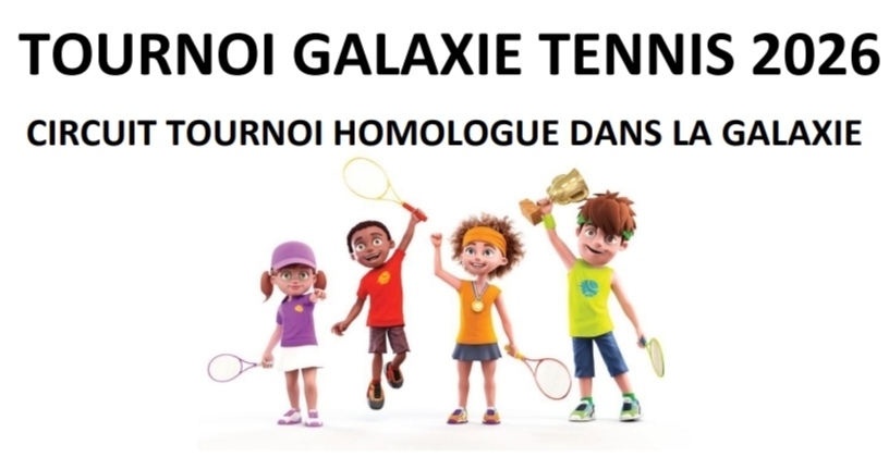 🎾 TOURNOI GALAXIE TENNIS 2026 🎾