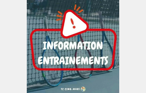 INFORMATIONS ENTRAINEMENTS 🎾 