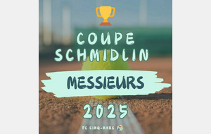 🎾 Coupe SCHMIDLIN Messieurs 🏆