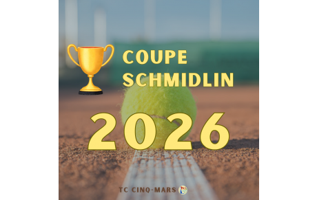 🎾 Coupe SCHMIDLIN 2026 🏆